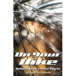 On Your Bike: Reflections of a Pedal Pilgrim