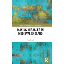 Making Miracles in Medieval England
