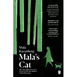 Mala's Cat: The moving and unforgettable true story of one girl's survival during the Holocaust