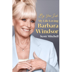 By Your Side: My Life Loving Barbara Windsor