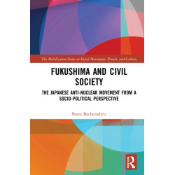 Fukushima and Civil Society: The Japanese Anti-Nuclear Movement from a Socio-Political Perspective
