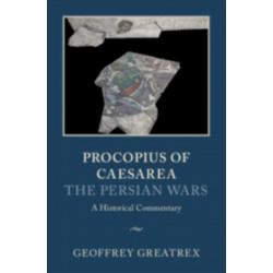 Procopius of Caesarea: The Persian Wars: A Historical Commentary