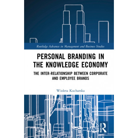 Personal Branding in the Knowledge Economy: The Inter-relationship between Corporate and Employee Brands