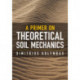 A Primer on Theoretical Soil Mechanics