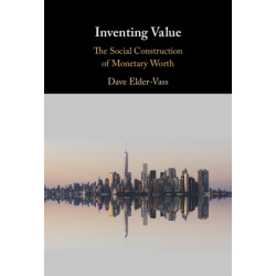 Inventing Value: The Social Construction of Monetary Worth
