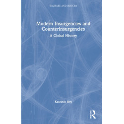 Modern Insurgencies and Counterinsurgencies: A Global History