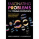 Fascinating Problems for Young Physicists: Discovering Everyday Physics Phenomena and Solving Them
