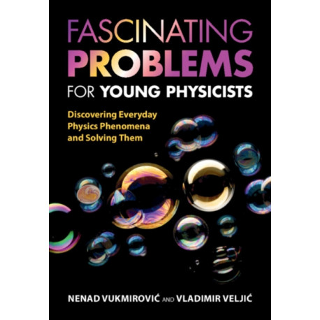Fascinating Problems for Young Physicists: Discovering Everyday Physics Phenomena and Solving Them