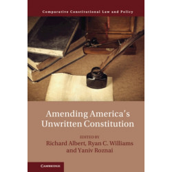 Amending America's Unwritten Constitution