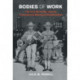 Bodies of Work: The First World War and the Transnational Making of Rehabilitation