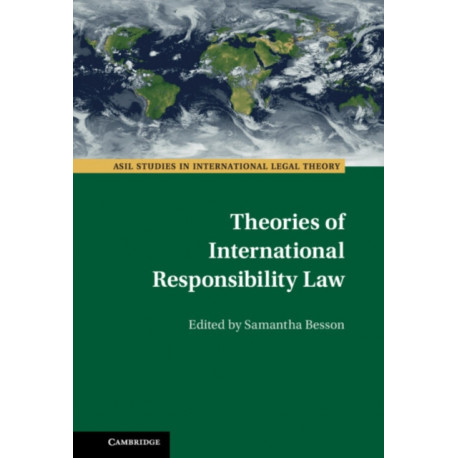 Theories of International Responsibility Law