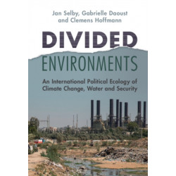 Divided Environments: An International Political Ecology of Climate Change, Water and Security