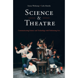 Science & Theatre: Communicating Science and Technology with Performing Arts