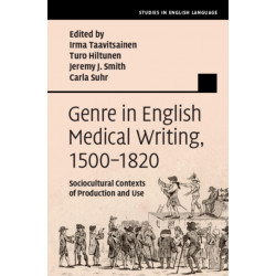 Genre in English Medical Writing, 1500–1820: Sociocultural Contexts of Production and Use