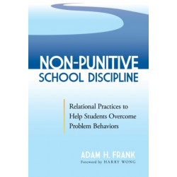 Non-Punitive School Discipline: Relational Practices to Help Students Overcome Problem Behaviors
