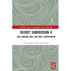 Secret Subversion II: Mou Zongsan, Kant, and Early Confucianism