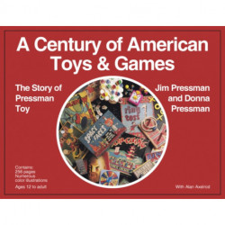 A Century of American Toys and Games: The Story of Pressman Toy