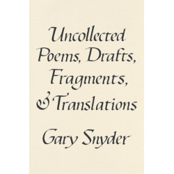 Uncollected Poems, Drafts, Fragments, and Translations
