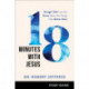 18 Minutes with Jesus Study Guide – Straight Talk from the Savior about the Things That Matter Most: Straight Talk from the Savior about the Things That Matter Most