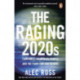 The Raging 2020s: Companies, Countries, People – and the Fight for Our Future