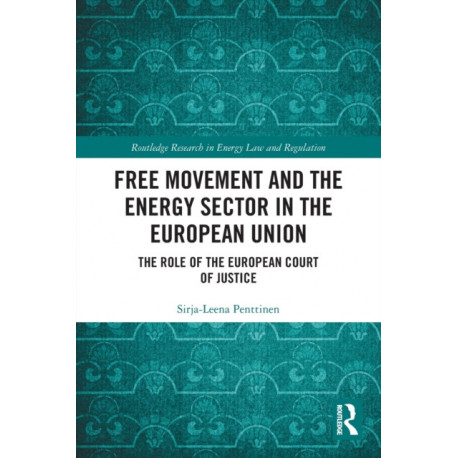Free Movement and the Energy Sector in the European Union: The Role of the European Court of Justice