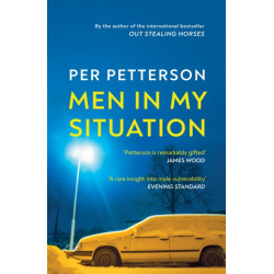 Men in My Situation: By the author of the international bestseller Out Stealing Horses
