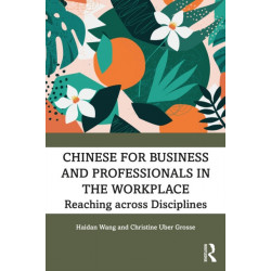 Chinese for Business and Professionals in the Workplace: Reaching across Disciplines