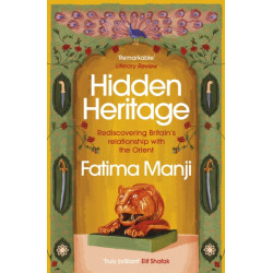 Hidden Heritage: Rediscovering Britain’s Relationship with the Orient