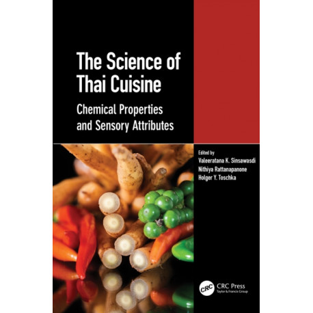 The Science of Thai Cuisine: Chemical Properties and Sensory Attributes