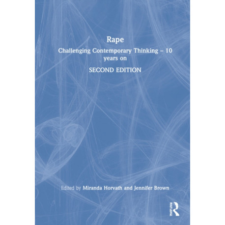 Rape: Challenging Contemporary Thinking – 10 Years On