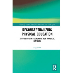 Reconceptualizing Physical Education: A Curriculum Framework for Physical Literacy