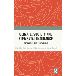 Climate, Society and Elemental Insurance: Capacities and Limitations