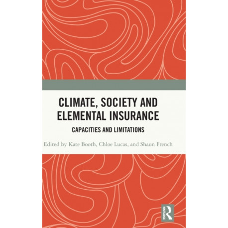Climate, Society and Elemental Insurance: Capacities and Limitations