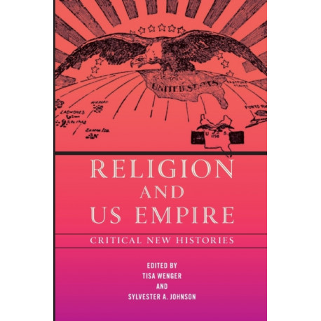 Religion and US Empire: Critical New Histories