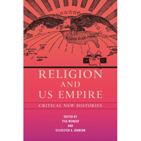 Religion and US Empire: Critical New Histories