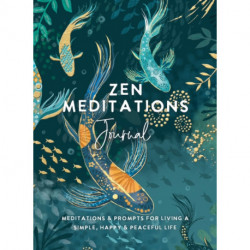 Zen Meditations Journal: Meditations & Prompts for Living a Simple, Happy & Peaceful Life