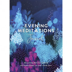 Evening Meditations Journal: Relaxing Reflections & Affirmations to End Your Day