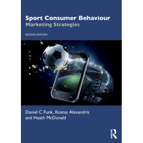 Sport Consumer Behaviour: Marketing Strategies