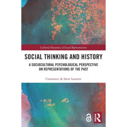 Social Thinking and History: A Sociocultural Psychological Perspective on Representations of the Past