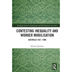 Contesting Inequality and Worker Mobilisation: Australia 1851-1880