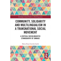 Community, Solidarity and Multilingualism in a Transnational Social Movement: A Critical Sociolinguistic Ethnography of Emmaus