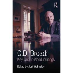 C. D. Broad: Key Unpublished Writings: Key Unpublished Writings