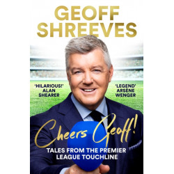Cheers, Geoff!: Tales from the Touchline