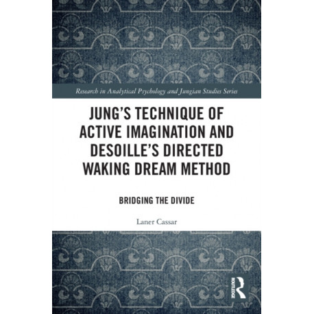 Jung's Technique of Active Imagination and Desoille's Directed Waking Dream Method: Bridging the Divide