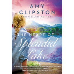 The Heart of Splendid Lake: A Sweet Romance