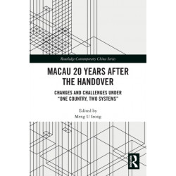 Macau 20 Years after the Handover: Changes and Challenges under “One Country, Two Systems”