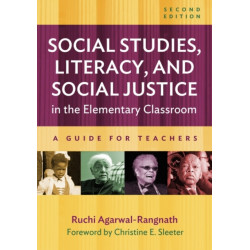 Social Studies, Literacy, and Social Justice in the Elementary Classroom: A Guide for Teachers