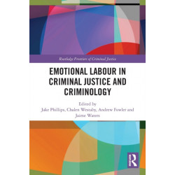 Emotional Labour in Criminal Justice and Criminology