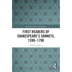 First Readers of Shakespeare’s Sonnets, 1590-1790