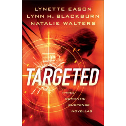Targeted – Three Romantic Suspense Novellas: Three Romantic Suspense Novellas